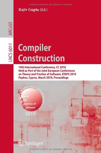 Compiler Construction 19th International Conference Cc 2010 Held As Part Of The Joint European Conferences On Theory And Practice Of Software Etaps 2010 Paphos Cyprus March 2028 2010 Proceedings 1st Edition James Larus Auth