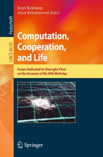 Computation Cooperation And Life Essays Dedicated To Gheorghe Pun On The Occasion Of His 60th Birthday 1st Edition Solomon Marcus Auth