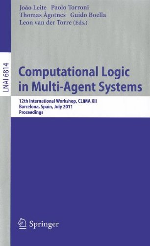 Computational Logic In Multiagent Systems 12th International Workshop Clima Xii Barcelona Spain July 1718 2011 Proceedings 1st Edition Simon Parsons