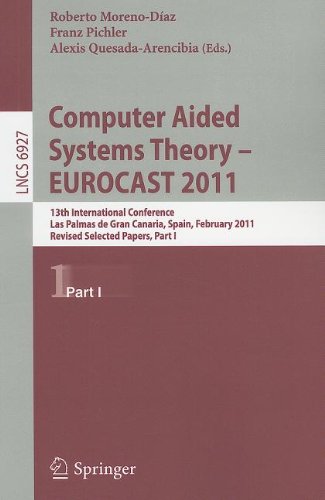 Computer Aided Systems Theory Eurocast 2011 13th International Conference Las Palmas De Gran Canaria Spain February 611 2011 Revised Selected Papers Part I 1st Edition Margaret Mirjuli Auth