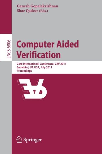 Computer Aided Verification 23rd International Conference Cav 2011 Snowbird Ut Usa July 1420 2011 Proceedings 1st Edition Vijay Ganesh