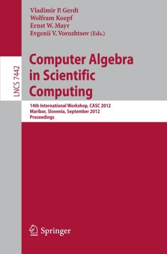 Computer Algebra In Scientific Computing 14th International Workshop Casc 2012 Maribor Slovenia September 36 2012 Proceedings 1st Edition S A Abramov