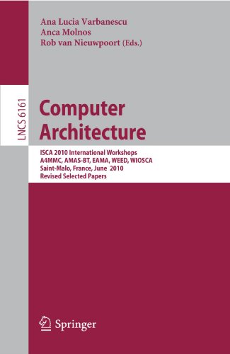 Computer Architecture Isca 2010 International Workshops A4mmc Amasbt Eama Weed Wiosca Saintmalo France June 1923 2010 Revised Selected Papers 1st Edition Michael Lange