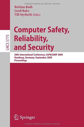 Computer Safety Reliability And Security 28th International Conference Safecomp 2009 Hamburg Germany September 1518 2009 Proceedings 1st Edition Anne E Haxthausen Auth