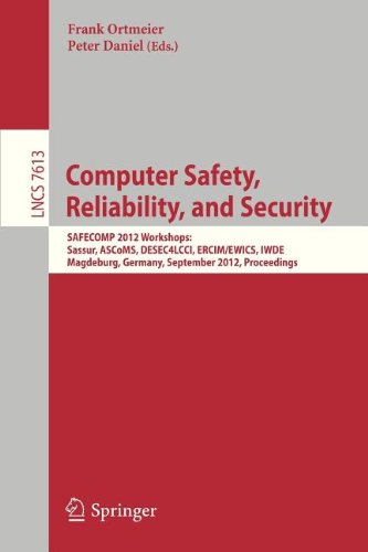 Computer Safety Reliability And Security Safecomp 2012 Workshops Sassur Ascoms Desec4lcci Ercimewics Iwde Magdeburg Germany September 2528 2012 Proceedings 1st Edition Alejandra Ruiz