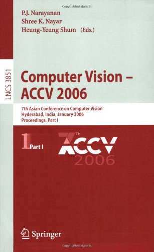Computer Vision Accv 2006 7th Asian Conference On Computer Vision Hyderabad India January 1316 2006 Proceedings Part I 1st Edition Edmond Boyer Auth