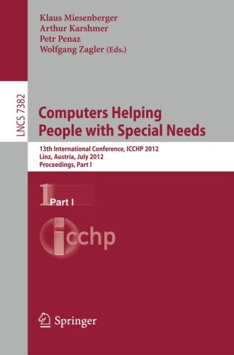 Computers Helping People With Special Needs 13th International Conference Icchp 2012 Linz Austria July 1113 2012 Proceedings Part I 1st Edition Shizhi Chen
