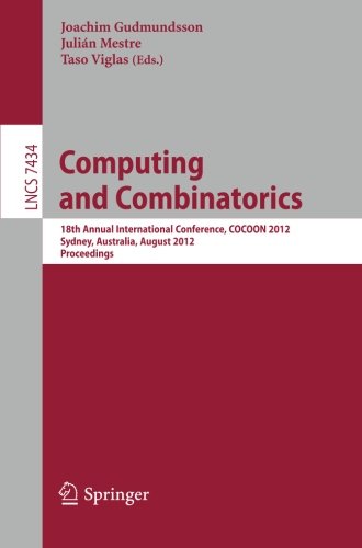 Computing And Combinatorics 18th Annual International Conference Cocoon 2012 Sydney Australia August 2022 2012 Proceedings 1st Edition Binay Bhattacharya