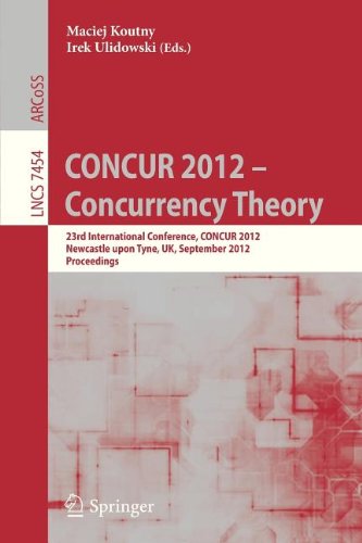Concur 2012 Concurrency Theory 23rd International Conference Concur 2012 Newcastle Upon Tyne Uk September 47 2012 Proceedings 1st Edition Jos C M Baeten
