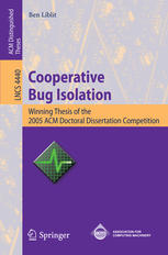 Cooperative Bug Isolation Winning Thesis Of The 2005 Acm Doctoral Dissertation Competition 1st Edition Ben Liblit Auth