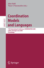 Coordination Models And Languages 11th International Conference Coordination 2009 Lisboa Portugal June 912 2009 Proceedings 1st Edition Manuel Serrano Auth
