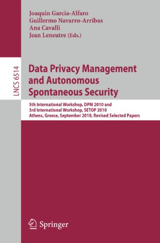 Data Privacy Management And Autonomous Spontaneous Security 5th International Workshop Dpm 2010 And 3rd International Workshop Setop 2010 Athens Greece September 23 2010 Revised Selected Papers 1st Edition Vicen Torra Auth