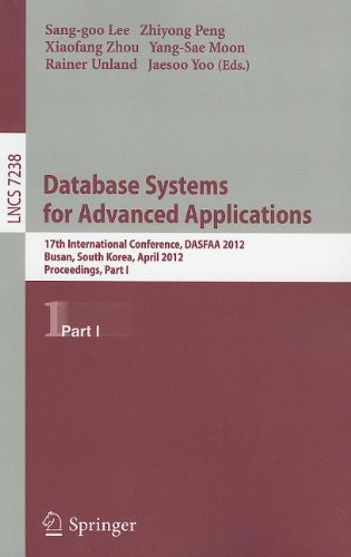Database Systems For Advanced Applications 17th International Conference Dasfaa 2012 Busan South Korea April 1519 2012 Proceedings Part I 1st Edition Divesh Srivastava Auth