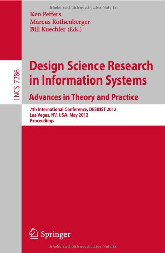 Design Science Research In Information Systems Advances In Theory And Practice 7th International Conference Desrist 2012 Las Vegas Nv Usa May 1415 2012 Proceedings 1st Edition Dmytro Babik