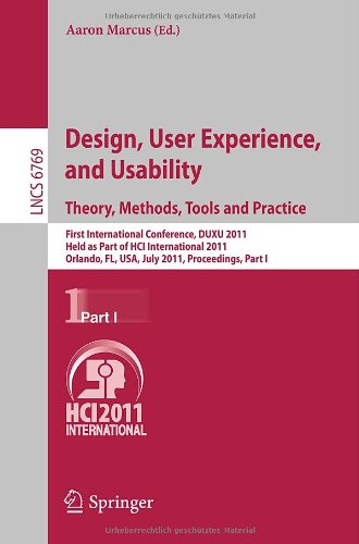 Design User Experience And Usability Theory Methods Tools And Practice First International Conference Duxu 2011 Held As Part Of Hci International 2011 Orlando Fl Usa July 914 2011 Proceedings Part I 1st Edition Andreas Auinger