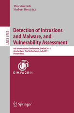 Detection Of Intrusions And Malware And Vulnerability Assessment 8th International Conference Dimva 2011 Amsterdam The Netherlands July 78 2011 Proceedings 1st Edition Sebastiano Di Paola