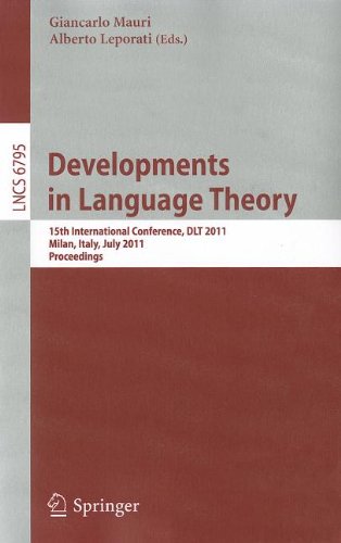 Developments In Language Theory 15th International Conference Dlt 2011 Milan Italy July 1922 2011 Proceedings 1st Edition Golnaz Badkobeh