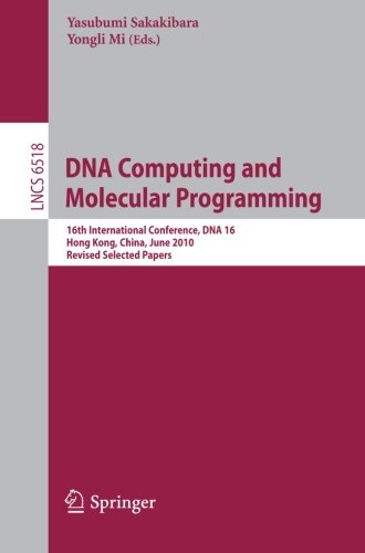 Dna Computing And Molecular Programming 16th International Conference Dna 16 Hong Kong China June 1417 2010 Revised Selected Papers 1st Edition Yuriy Brun Auth