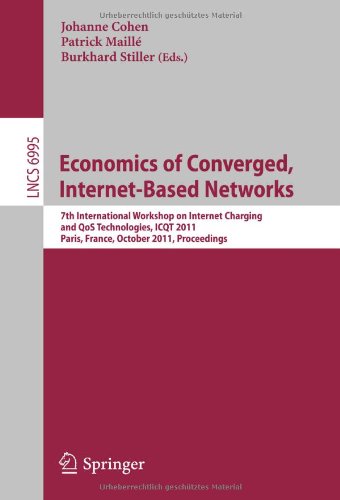Economics Of Converged Internetbased Networks 7th International Workshop On Internet Charging And Qos Technologies Icqt 2011 Paris France October 24 2011 Proceedings 1st Edition Andrew Odlyzko Auth