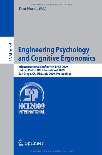 Engineering Psychology And Cognitive Ergonomics 8th International Conference Epce 2009 Held As Part Of Hci International 2009 San Diego Ca Usa July 1924 2009 Proceedings 1st Edition Yujia Cao