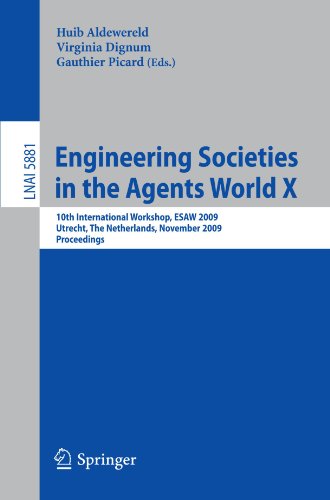 Engineering Societies In The Agents World X 10th International Workshop Esaw 2009 Utrecht The Netherlands November 1820 2009 Proceedings 1st Edition Rosaria Conte