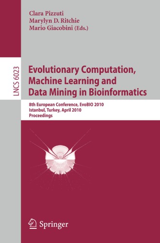 Evolutionary Computation Machine Learning And Data Mining In Bioinformatics Clara Pizzuti Marylyn D Ritchie Mario Giacobini