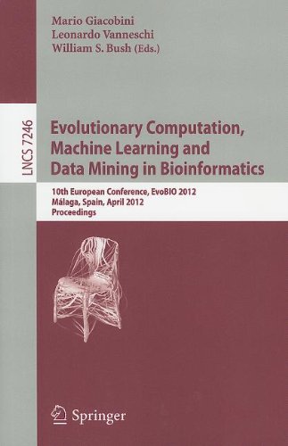 Evolutionary Computation Machine Learning And Data Mining In Bioinformatics 10th European Conference Evobio 2012 Mlaga Spain April 1113 2012 Proceedings 1st Edition Timmy Manning