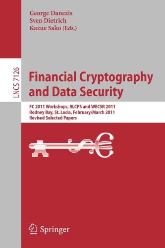 Financial Cryptography And Data Security Fc 2011 Workshops Rlcps And Wecsr 2011 Rodney Bay St Lucia February 28 March 4 2011 Revised Selected Papers 1st Edition Moti Yung Auth