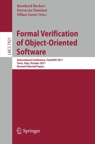 Formal Verification Of Objectoriented Software International Conference Foveoos 2011 Turin Italy October 57 2011 Revised Selected Papers 1st Edition Anindya Banerjee Auth