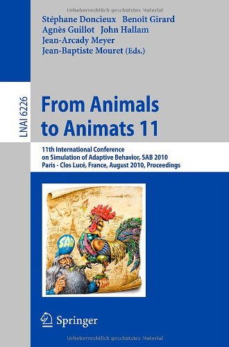 From Animals To Animats 11 11th International Conference On Simulation Of Adaptive Behavior Sab 2010 Paris Clos Luc France August 2528 2010 Proceedings 1st Edition Michael A Arbib Auth