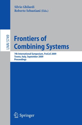 Frontiers Of Combining Systems 7th International Symposium Frocos 2009 Trento Italy September 1618 2009 Proceedings 1st Edition Alessandro Armando Auth