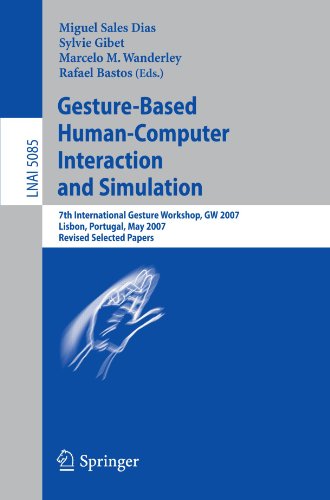 Gesturebased Humancomputer Interaction And Simulation 7th International Gesture Workshop Gw 2007 Lisbon Portugal May 2325 2007 Revised Selected Papers 1st Edition Radudaniel Vatavu