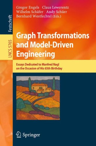 Graph Transformations And Modeldriven Engineering Essays Dedicated To Manfred Nagl On The Occasion Of His 65th Birthday 1st Edition Gregor Engels
