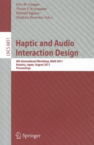 Haptic And Audio Interaction Design 6th International Workshop Haid 2011 Kusatsu Japan August 2526 2011 Proceedings 1st Edition Karljohan Lundin Palmerius Auth