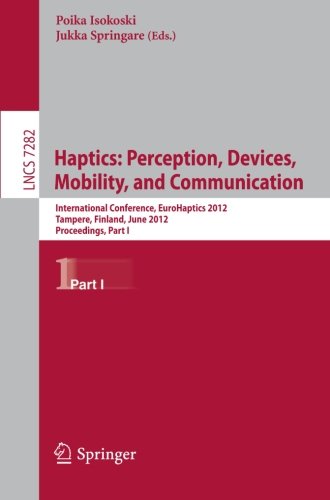 Haptics Perception Devices Mobility And Communication International Conference Eurohaptics 2012 Tampere Finland June 1315 2012 Proceedings Part I 1st Edition Ferran Argelaguet