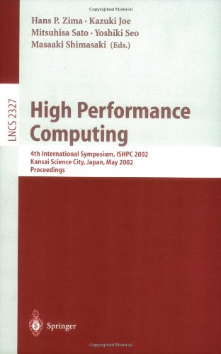 High Performance Computing 4th International Symposium Ishpc 2002 Kansai Science City Japan May 1517 2002 Proceedings 1st Edition Thomas Sterling Auth