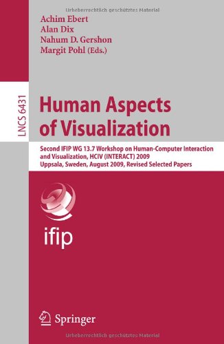 Human Aspects Of Visualization Second Ifip Wg 137 Workshop On Humancomputer Interaction And Visualization Hciv Interact 2009 Uppsala Sweden August 24 2009 Revised Selected Papers 1st Edition Achim Ebert