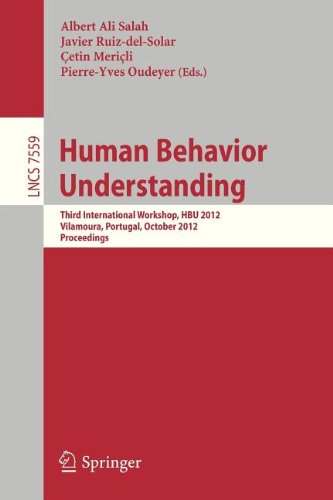 Human Behavior Understanding Third International Workshop Hbu 2012 Vilamoura Portugal October 7 2012 Proceedings 1st Edition Albert Ali Salah