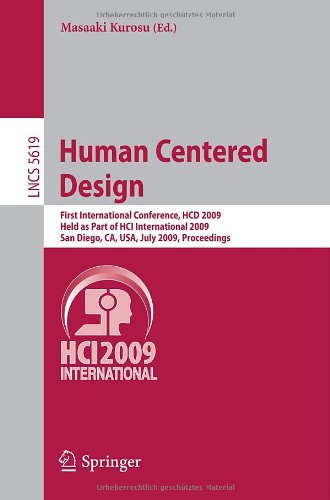 Human Centered Design First International Conference Hcd 2009 Held As Part Of Hci International 2009 San Diego Ca Usa July 1924 2009 Proceedings 1st Edition Robert W Bailey