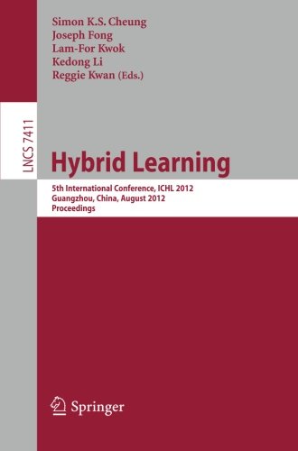 Hybrid Learning 5th International Conference Ichl 2012 Guangzhou China August 1315 2012 Proceedings 1st Edition Norah Jones