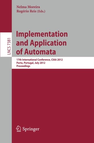 Implementation And Application Of Automata 17th International Conference Ciaa 2012 Porto Portugal July 1720 2012 Proceedings 1st Edition Yuan Gao