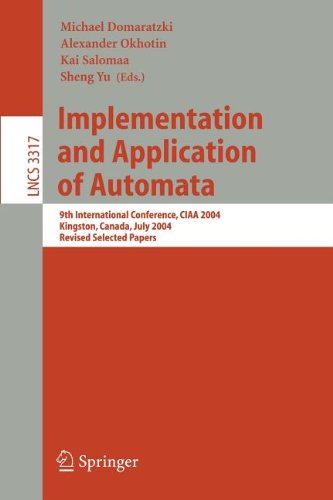 Implementation And Application Of Automata 9th International Conference Ciaa 2004 Kingston Canada July 2224 2004 Revised Selected Papers 1st Edition Oscar H Ibarra Auth