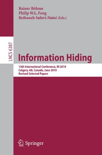 Information Hiding 12th International Conference Ih 2010 Calgary Ab Canada June 2830 2010 Revised Selected Papers 1st Edition Mehrdad Majzoobi