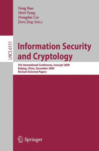 Information Security And Cryptology 5th International Conference Inscrypt 2009 Beijing China December 1215 2009 Revised Selected Papers 1st Edition Ping Li