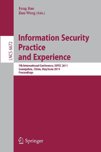 Information Security Practice And Experience 7th International Conference Ispec 2011 Guangzhou China May 30 June 1 2011 Proceedings 1st Edition Huafei Zhu Auth