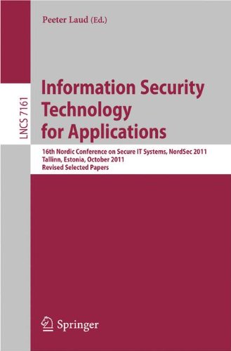 Information Security Technology For Applications 16th Nordic Conference On Secure It Systems Nordsec 2011 Tallinn Estonia October 2628 2011 Revised Selected Papers 1st Edition Arne Ansper Auth