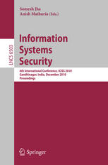 Information Systems Security 6th International Conference Iciss 2010 Gandhinagar India December 1719 2010 Proceedings 1st Edition Sriram K Rajamani Auth