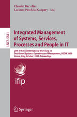 Integrated Management Of Systems Services Processes And People In It 20th Ifipieee International Workshop On Distributed Systems Operations And Management Dsom 2009 Venice Italy October 2728 2009 Proceedings 1st Edition Cristian Morariu