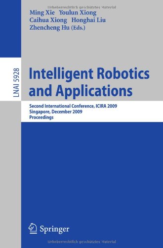 Intelligent Robotics And Applications Second International Conference Icira 2009 Singapore December 1618 2009 Proceedings 1st Edition Yabo Liu