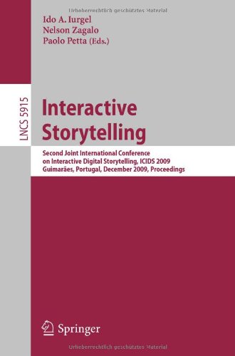 Interactive Storytelling Second Joint International Conference On Interactive Digital Storytelling Icids 2009 Guimares Portugal December 911 2009 Proceedings 1st Edition Caitlin Kelleher Auth